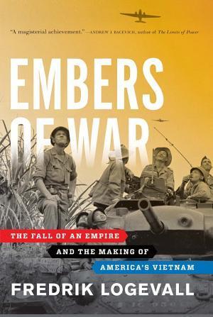 Fredrik Logevall: Embers of War (2012)