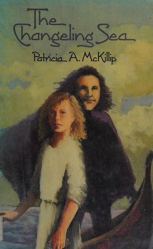 Patricia A. McKillip: The changeling sea (1988, Atheneum)