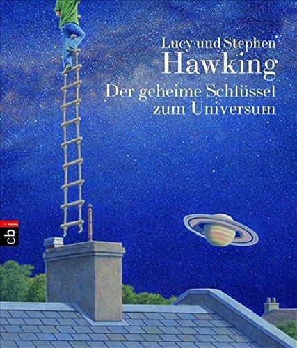 Stephen Hawking, Lucy Hawking: Der geheime Schlüssel zum Universum (German language, 2007, C. Bertelsmann Verlag)