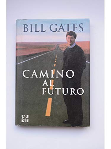 Bill Gates: Camino Al Futuro (Hardcover, Spanish language, 1995, McGraw Hill, McGraw-Hill Interamericana, S.A.)