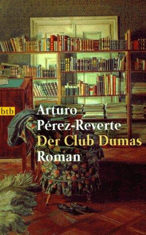 Arturo Pérez-Reverte: Der Club Dumas (Paperback, German language, btb)