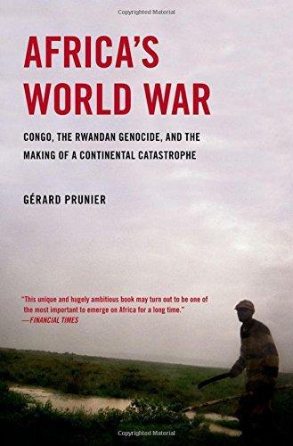 Gérard Prunier: Africa's World War: Congo, the Rwandan Genocide, and the Making of a Continental Catastrophe (2011)