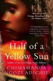 Chimamanda Ngozi Adichie: Half of a Yellow Sun (2007, Harper Perennial)