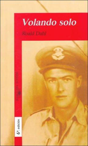 Roald Dahl: Volando Solo (Paperback, Spanish language, 1999, Alfaguara)