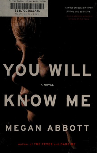 Megan E. Abbott: You Will Know Me (2016, Little, Brown and Company)
