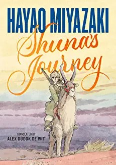 Hayao Miyazaki: Shuna's Journey (2022, Roaring Brook Press)
