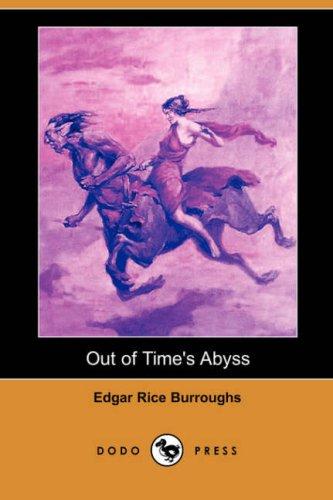 Edgar Rice Burroughs: Out of Time's Abyss (Dodo Press) (Paperback, 2007, Dodo Press)