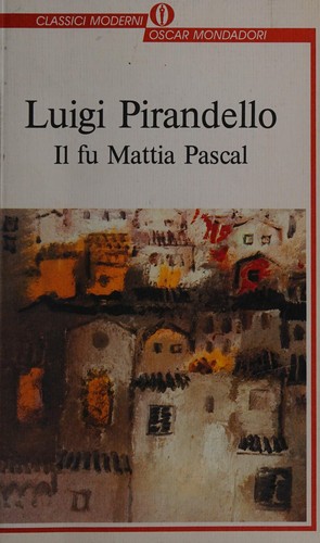 Luigi Pirandello: Il fu Mattia Pascal. (Hardcover, Italian language, 1988, Mondadori)