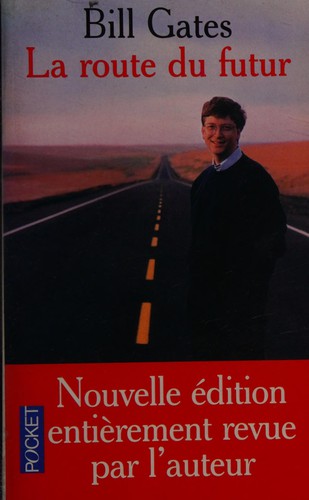 Bill Gates: La route du futur (French language, 1997, Robert Laffont)