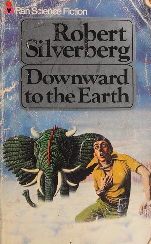 Robert Silverberg: Downward to the earth (1978, Pan Books)