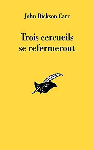 John Dickson Carr: Trois cercueils se refermeront (French language, 2002, Editions du Masque)