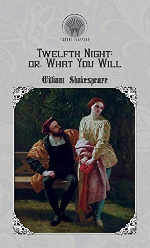 William Shakespeare: Twelfth Night, or What You Will (Hardcover, Throne Classics)