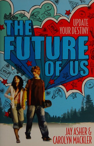 Jay Asher: The future of us (2012, Simon & Schuster Children's)