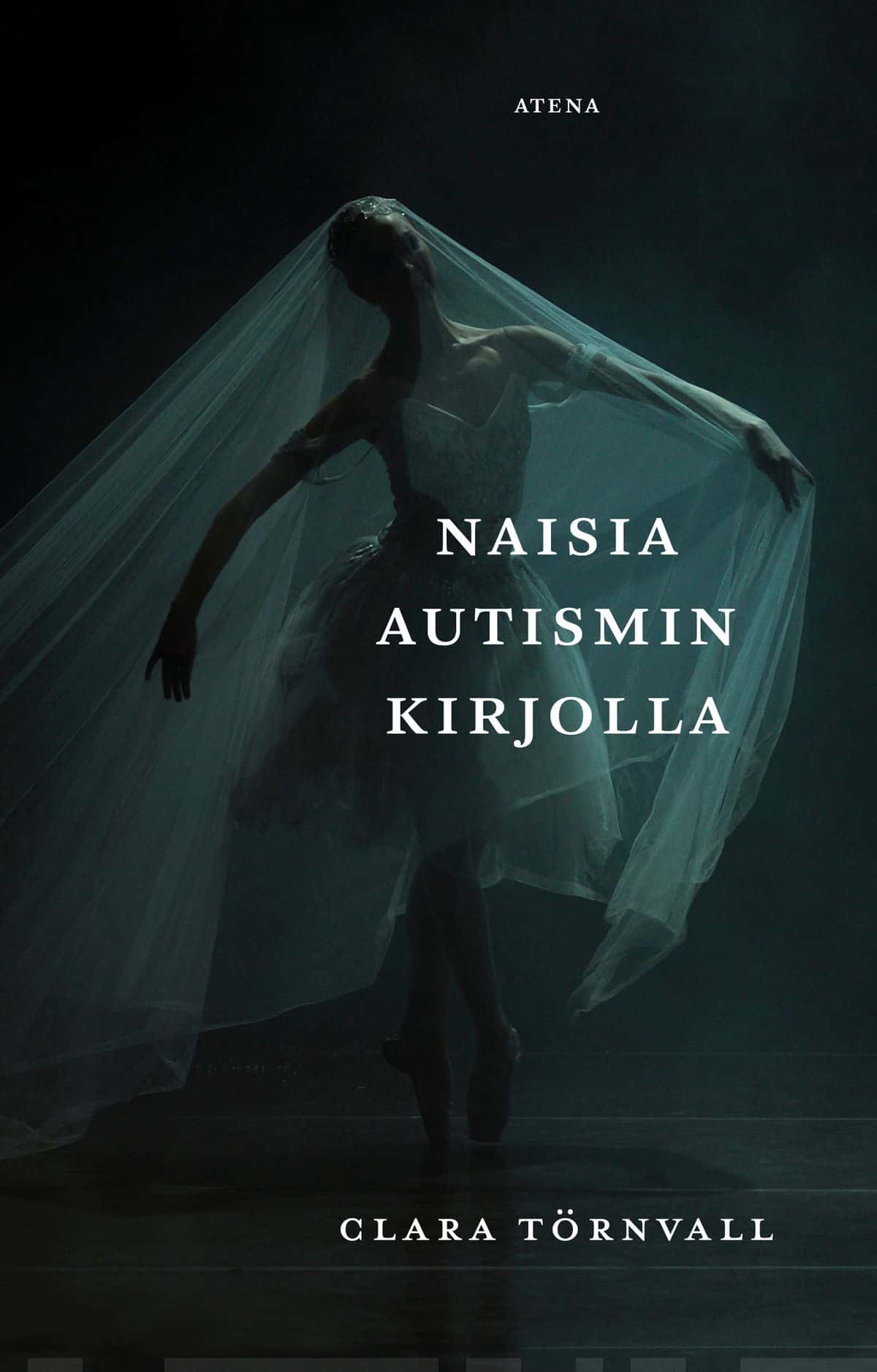 Clara Törnvall, Christine Thorel: Naisia autismin kirjolla (Hardcover, Finnish language, 2023, Atena)