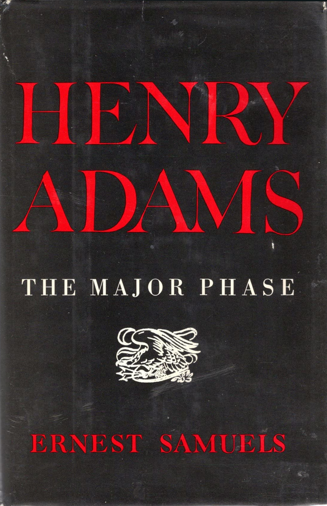 Ernest Samuels: Henry Adams (Hardcover, 1964, Harvard University Press)