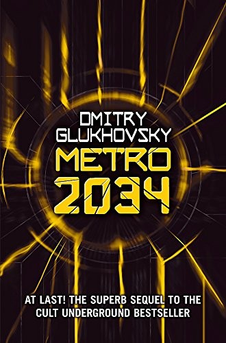 Дми́трий Глухо́вский: Metro 2034 (Hardcover, 2014, Gollancz)