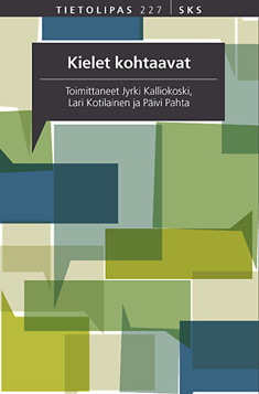 Jyrki Kalliokoski: Kielet kohtaavat (Finnish language, 2009, Suomalaisen Kirjallisuuden Seura)