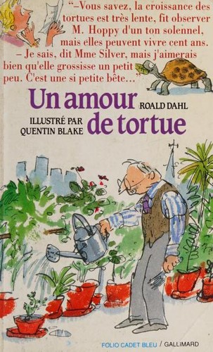 Roald Dahl, Quentin Blake, Miguel Sáenz, Elin Meek: Un amour de tortue (French language, 1994, Gallimard)