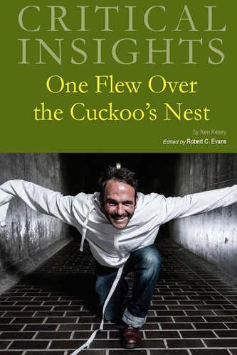 Ken Kesey, Robert C. Evans: One Flew over the Cuckoo's Nest (2015, Salem Press, Incorporated)