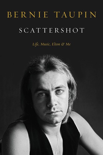 Bernie Taupin: Scattershot (2023, Hachette Books)