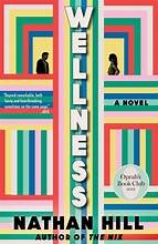 Nathan Hill: Wellness (2023, Knopf Doubleday Publishing Group)