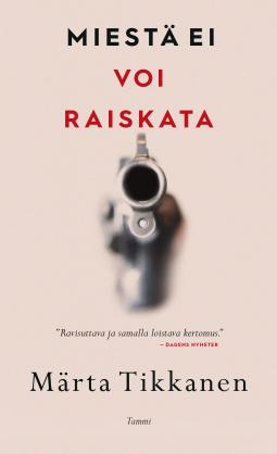 Märta Tikkanen: Miestä ei voi raiskata (Hardcover, Finnish language, 2019, Tammi)