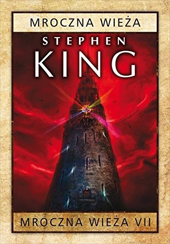 Stephen King: Mroczna wieza Tom 7 Mroczna wieza (Hardcover, 2015, Albatros)