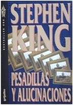 Stephen King: Pesadillas y Alucinaciones (Hardcover, Grijalbo, Grijalbo.)