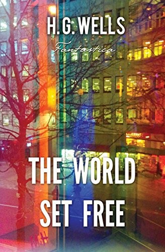 H. G. Wells: The World Set Free (Paperback, 2018, Fantastica)