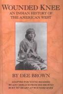 Dee Alexander Brown: Wounded Knee (Hardcover, 1999, Tandem Library)
