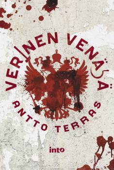 Antto Terras: Verinen Venäjä (Hardcover, Finnish language, 2023, Into Kustannus)