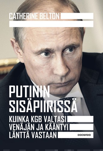 Catherine Belton: Putinin sisäpiirissä (Finnish language, 2021, Docendo)