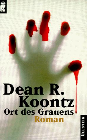 Dean Koontz: Ort des Grauens. (Paperback, 1999, Ullstein Buchverlage GmbH & Co. KG / Ullstein Tas)