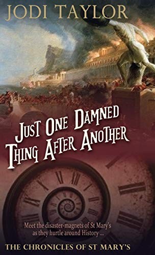 Jodi Taylor: Just One Damned Thing After Another (Hardcover, 2015, Accent Press Ltd)