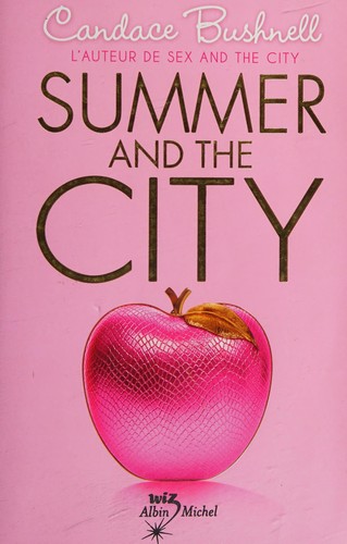 Candace Bushnell: Summer and the city (French language, 2011, A. Michel)