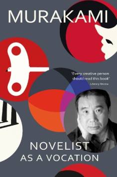 Haruki Murakami: Novelist as a vocation (Hardcover, 2024, Vintage)
