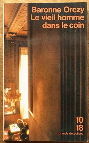 Baroness Emmuska Orczy: Le vieil homme dans le coin (French language, 1996, 10/18)