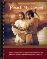 Church of Jesus Christ of Latter-day Saints: PREACH MY GOSPEL, A GUIDE TO MISSIONARY SERVICE (2004)