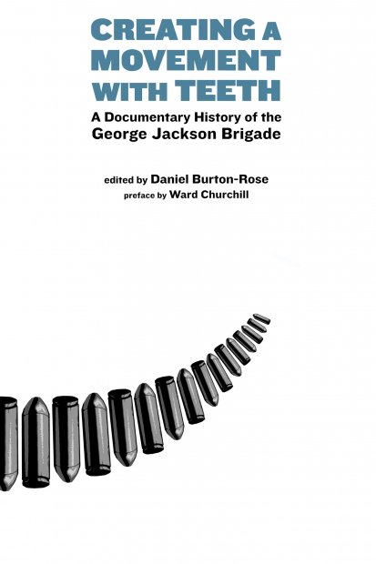 Ward Churchill, Daniel Burton-Rose: Creating A Movement With Teeth (2010, PM Press)