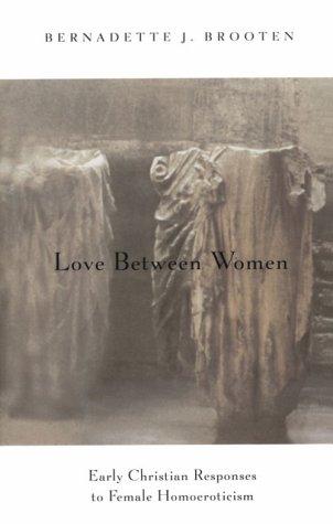 Bernadette J. Brooten: Love Between Women (1998, University Of Chicago Press)