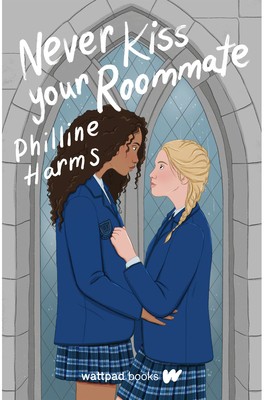 Philline Harms: Never Kiss Your Roommate (Paperback, 2021, Wattpad Books)