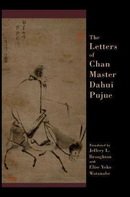 Jeffrey Broughton, Elise Yoko Watanabe: The Letters of Chan Master Dahui Pujue (2017)