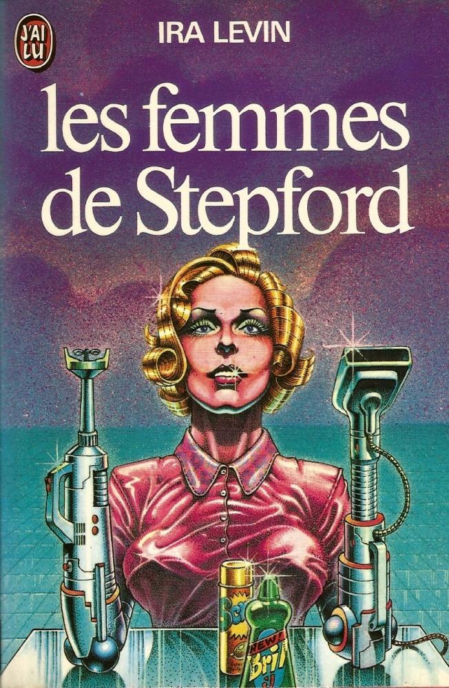 Ira Levin: Les Femmes de Stepford (French language, 1989, J'ai Lu)