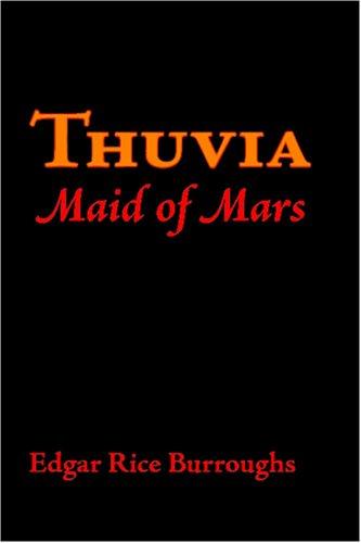 Edgar Rice Burroughs: Thuvia, Maid of Mars (Paperback, 2006, Waking Lion Press)