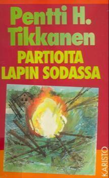Pentti H. Tikkanen: Partioita Lapin sodassa (Hardcover, Finnish language, 1994, Karisto)