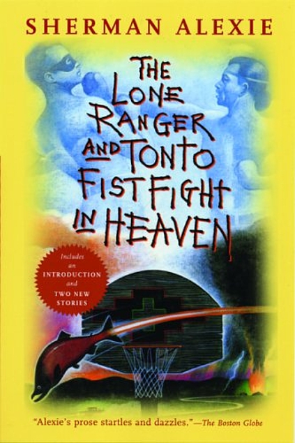 Sherman Alexie: The Lone Ranger and Tonto Fistfight in Heaven (Paperback, 2005, Grove Press)