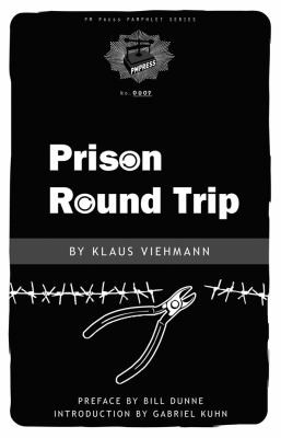 Bill Dunne, Klaus Viehmann: Prison Round Trip (2009, PM Press)