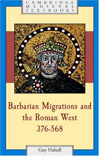 Guy Halsall: Barbarian Migrations and the Roman West, 376-568 (Cambridge Medieval Textbooks) (Hardcover, 2008, Cambridge University Press)