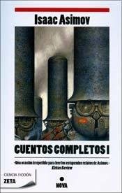 Isaac Asimov: Cuentos Completos I (Spanish Edition) (2010, Zeta Bolsillo)