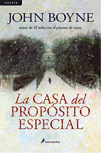 John Boyne: La casa del propósito especial (Hardcover, Salamandra, SALAMANDRA)